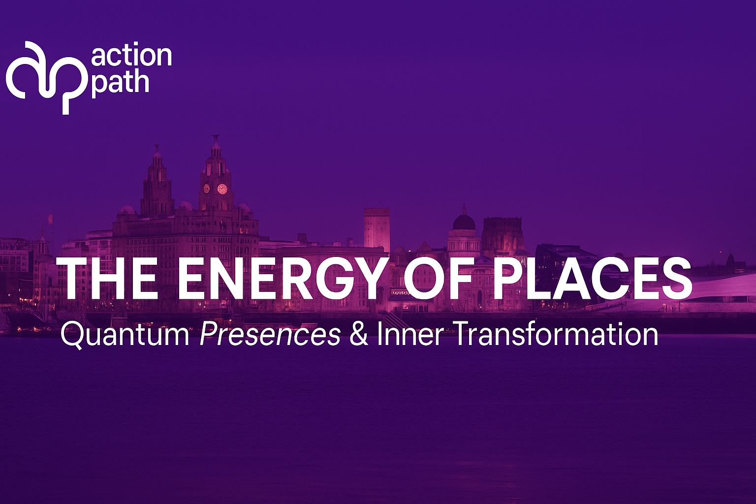 The Energy of Places: Quantum Presence & Inner Transformation